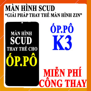 Màn hình Scud cho Oppo K3